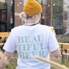 Load image into Gallery viewer, Beautiful Beer T-Shirt
